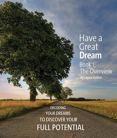 Have a Great Dream: Decoding Your Dreams to Discover Your Full Potential Book 1 The Overview (Dream interpretation book)